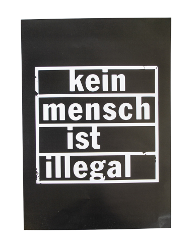 Kein Mensch ist illegal - Poster - @ No Borders