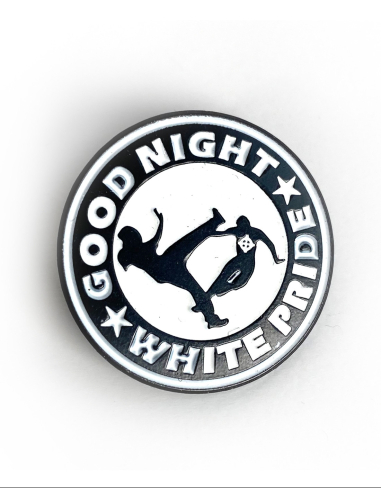 Good Night White Pride - Pin - @ No Borders